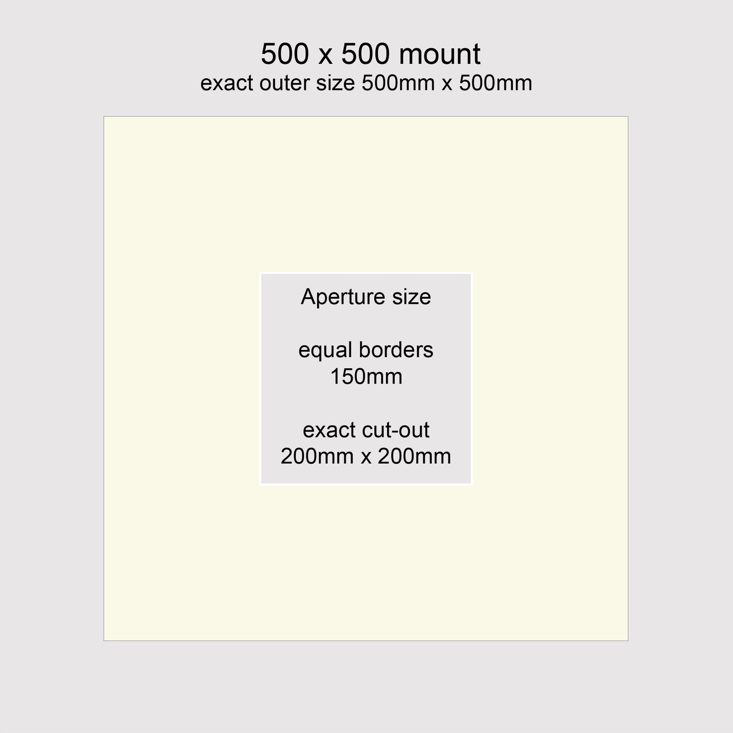 Standard size picture window photo mounts. Outer size 500 x 500mm with aperture of 200mm x 200mm
