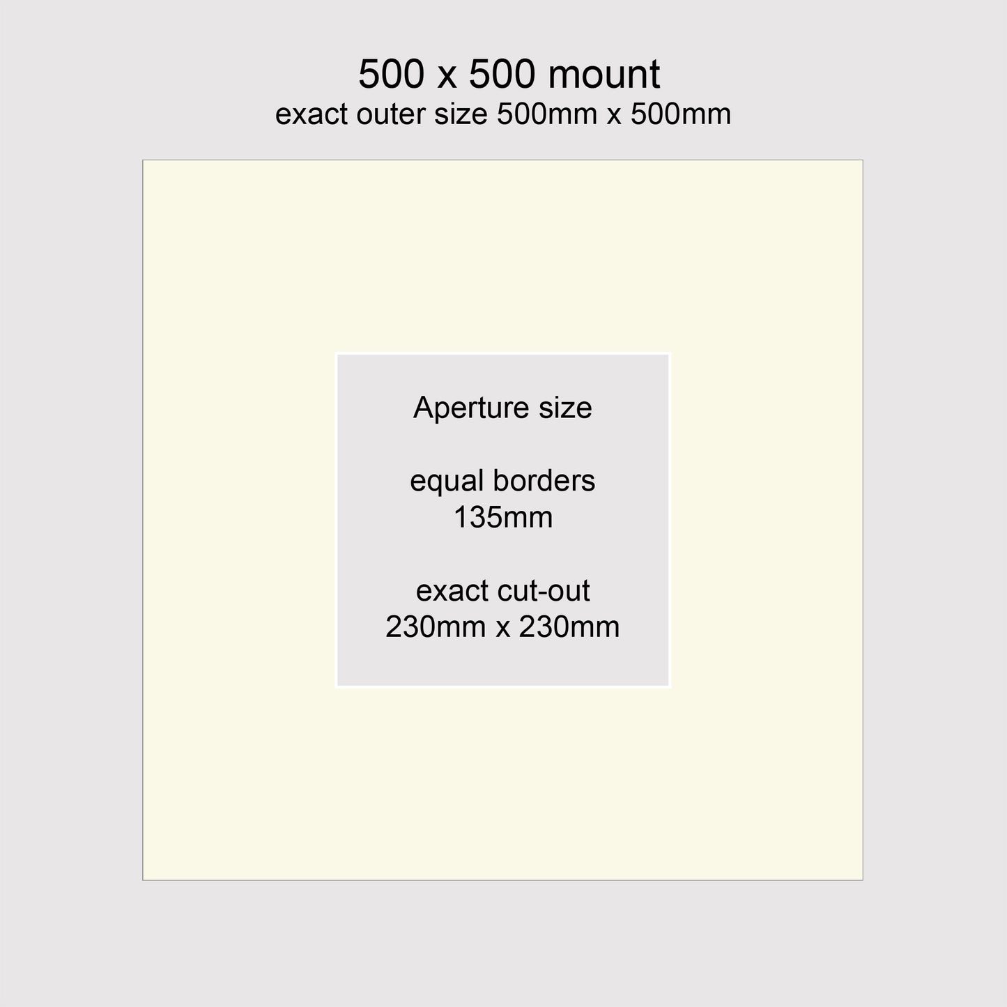 Standard size picture window photo mounts. Outer size 500 x 500mm with aperture of 230mm x 230mm