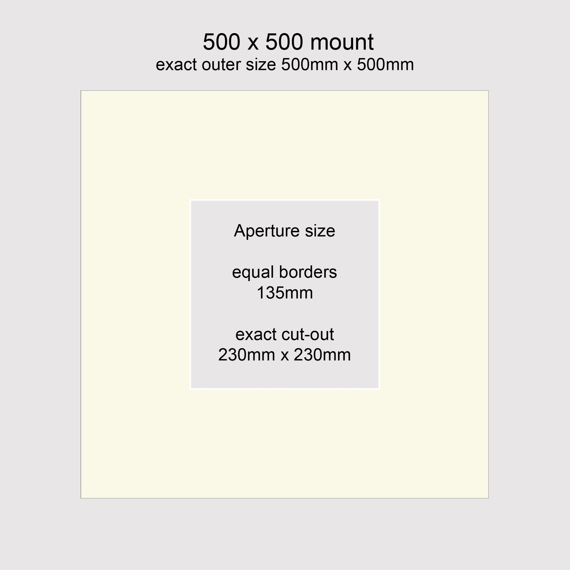 Standard size picture window photo mounts. Outer size 500 x 500mm with aperture of 230mm x 230mm