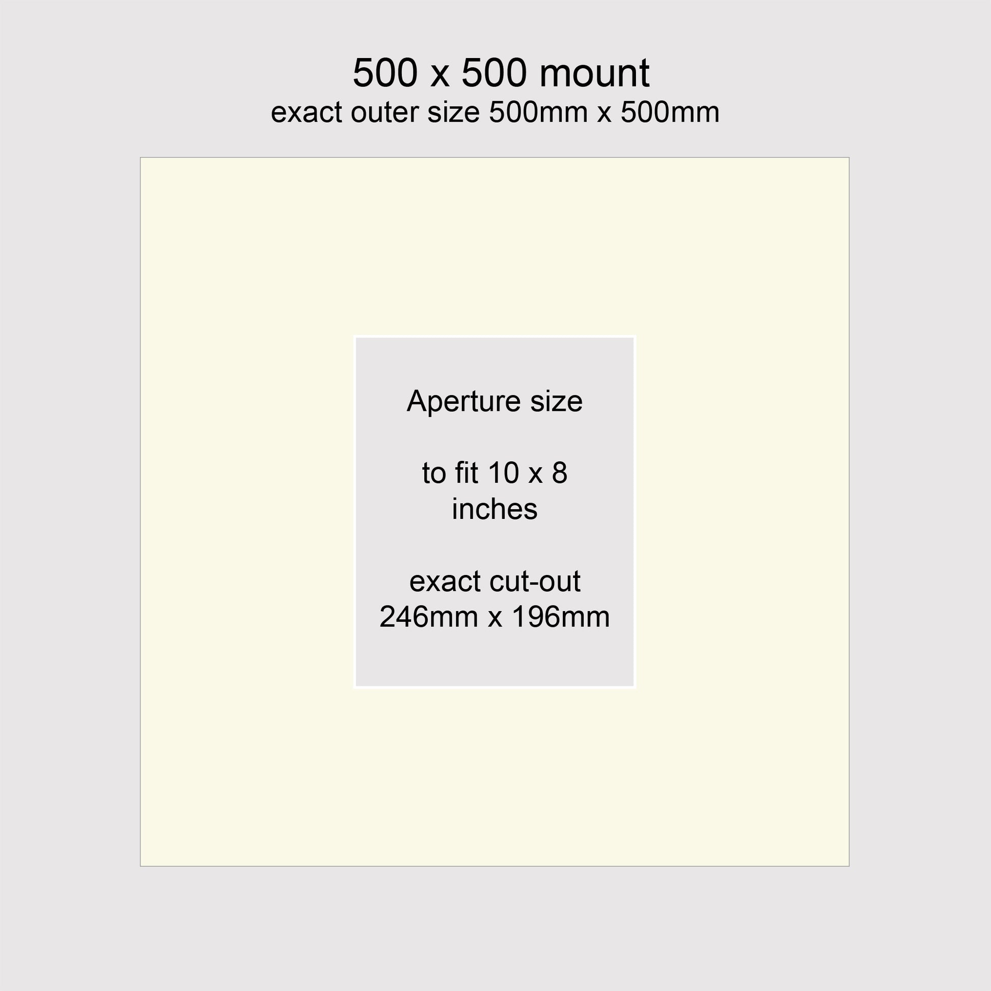 Standard size picture window photo mounts. Outer size 500 x 500mm with aperture to fit 10x8 inches, 256mm x 196mm