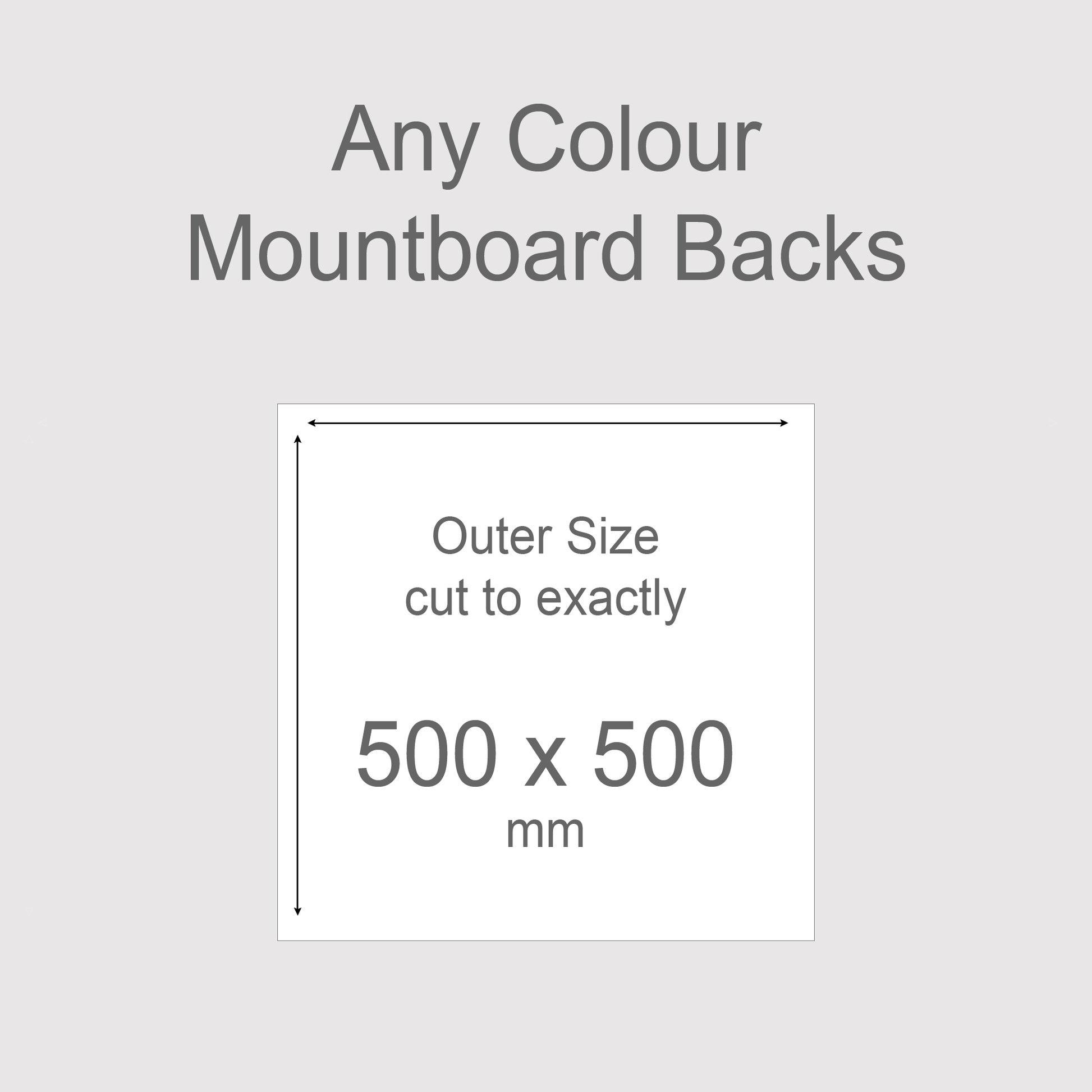 Mountboard backs for 500mm x 500mm mounts & frames