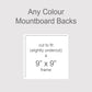 Backing boards in all colours, acid-free white-core 1.4mm thick. Outer size to fit a 9x9 inch frame, exact cut size 226mm x 226mm